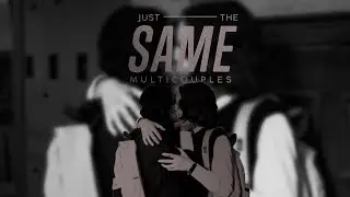 Multilesbian Couples || Just The Same [YPIV]