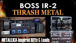 BOSS IR-2 + GT1 Patches METALLICA-Inspired Tone