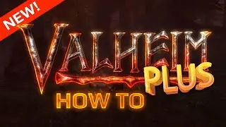 Valheim Plus: The BETTER Valheim Experience!