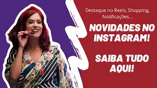 Novidades no Instagram! Saiba aqui em primeira mão!