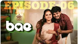 BAE - Episode 6: Ft.Dinesh Krish | Priya Ganesh  | Web Series | Field Out