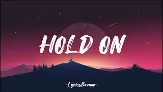 HOLD ON - Chord Overstreet (Lyrics)