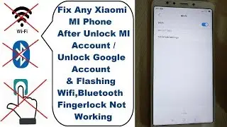 Xiaomi Mi After Unlock Mi Account Wifi / Bluetooth / Sensor / Fingerlock Not Working Solution Redmi5