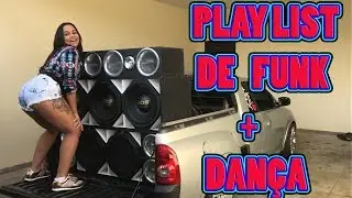 PLAYLIST DE FUNK + DANÇA !!!