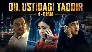 Qil ustidagi taqdir (milliy serial) 4-qism | Қил устидаги тақдир (миллий сериал)