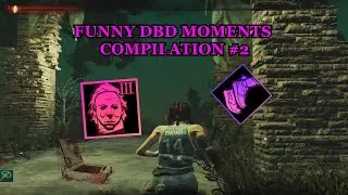 FUNNY MOMENTS, BUGS, AND LAG! Compilation #2 | Dead By Daylight