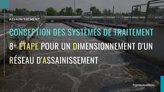Conception des systèmes de traitement : 8ᵉ étape I Les enjeux du traitement des eaux usées