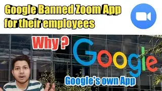 Google Banned Zoom App For their Employees | Is 