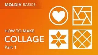 How to Make Collage Part 1 | MOLDIV Basics