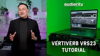 Audiority VertiVerb VRS23 - Official Tutorial