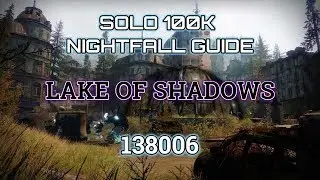 Destiny 2 Solo 100K Nightfall Guide: Lake of Shadows