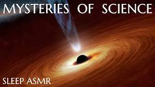 Scientific Mysteries: Galactic Black Holes, Deep-Sea Gigantism, Venus - ASMR for Sleep