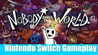 Nobody Saves the World Nintendo Switch Gameplay