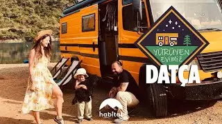 YÜRÜYEN EVİMİZ | DATÇA