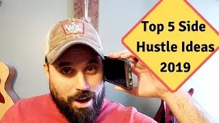 Top 5 Side Hustle Ideas for 2019 - Earn Income with Side Gigs and Passive Income