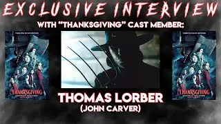 THANKSGIVING – CAST MEMBER: THOMAS LORBER (JOHN CARVER)  **LIVE INTERVIEW**