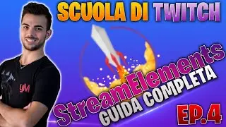 EP.4 StreamElements🚀GUIDA COMPLETA come CONFIGURARE e COLLEGARE Alert/Labels/Goals/Bot su TWITCH
