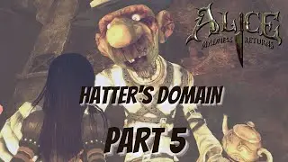 FINDING THE HATTER'S ARMS [Alice: Madness Returns #5]