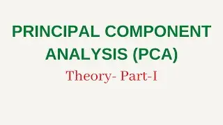 Lecture-42: Dimensionality Reduction: Principal Component Analysis (PCA) (Part-I)