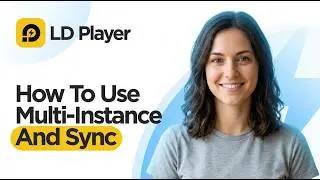 How to Use Multi Instance & Synchronizer on LDPlayer (2026 Full Guide)