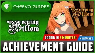 Weeping Willow - Achievement / Trophy Guide (Xbox/PS4) **1000G IN 2 MINUTES**