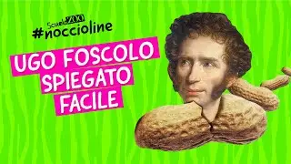 Noccioline #51 - UGO FOSCOLO spiegato FACILE