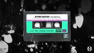 Jethro Heston, Max Marshall - Cut Me Loose [2021 Edit]