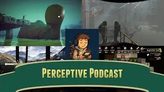 A Conversation on Covering Indie Games | Perceptive Podcast 