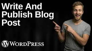 How To Write And Publish A Blog Post On WordPress (2026 Easy Guide)