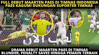 FULL DRAMA DEBUT MAARTEN PAES DI TIMNAS. BLUNDER, PENALTY SAVES HINGGA JADI PEMAIN TERBAIK VS ARAB