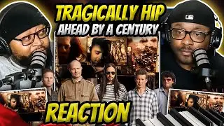 The Tragically Hip - Ahead By A Century (REACTION) #tragicallyhip #reaction #trending #music