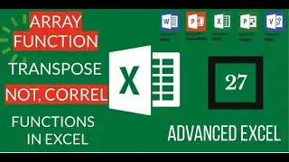 Not, Correl, Transpose And Array Function In Excel - Class 27