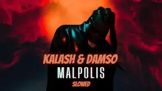 Kalash & Damso - Malpolis (Slowed)