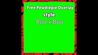 Twitch Overlay Template Green Screen 800x800 PewDiePie Style