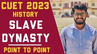 CUET HISTORY- SLAVE DYNASTY