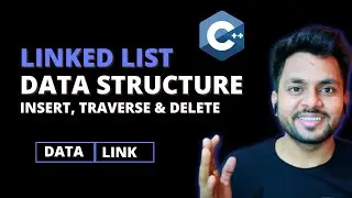 Linked List Data Structure | Insert, Traverse and Delete Nodes in a Linked List
