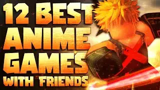 Top 12 Best Roblox Anime Games to play with Friends