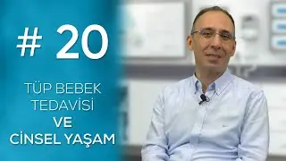 TÜP BEBEK TEDAVİSİ VE CİNSEL YAŞAM #20