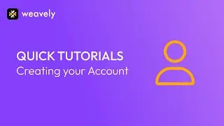 Creating your Weavely Account