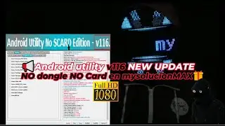 Android utility v116📢NEW UPDATE NO dongle NO Card en mysolucionMAX🎁