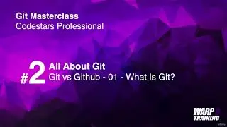 What is Git? Git: Masterclass