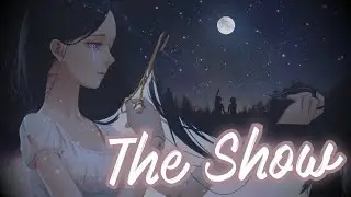 Nightcore -  The Show || Lyrics