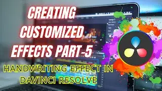 Creating Customized Effects Part-5 Handwriting Effect In DaVinci Resolve