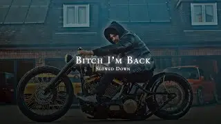 Bitch I'M Back ( Slowed Down ) - Sidhu Moosewala || Moosetape | Endorphin |