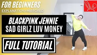 [FULL TUTORIAL] JENNIE - Sad Girlz Luv Money DANCE TUTORIAL (EXPLANATION+MIRRORED)| lisalovedance兔丽莎