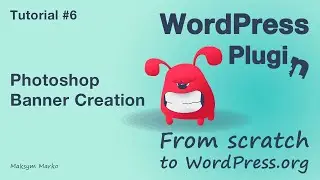 Tutorial #6. Photoshop. Banner Creation. WP Plugin from scratch to WordPress.org plugin directory
