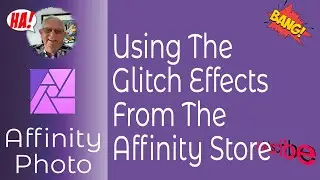 Glitch Effect From the Affinity Store And How To Use Them With Affinity Photo and Affinity Designer
