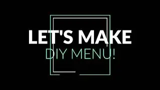 Now you get to make your own menu!