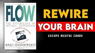 Flow: The Psychology of Optimal Experience – Mihaly Csikszentmihalyi | Audiobook Summary