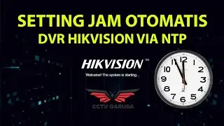 Setting Jam Otomatis DVR HikVision - Automatic Time DVR - CCTV GARUDA
